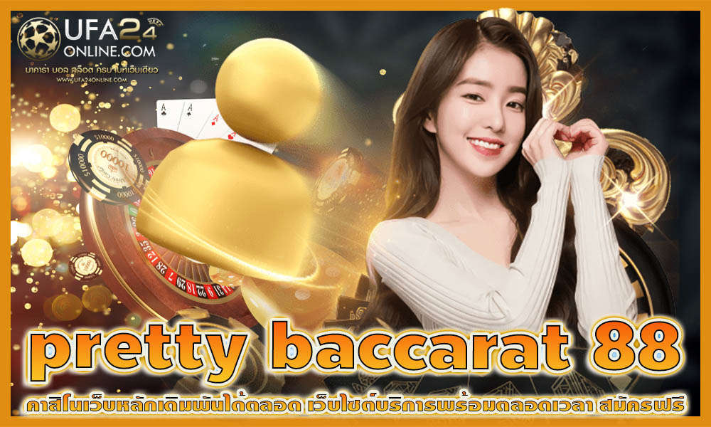 pretty baccarat 88